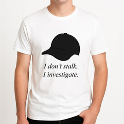 I Don't Stalk, I Investigate Unisex T-Shirt, worn by a male model.