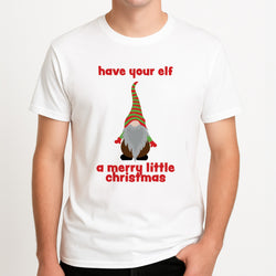 Have Your Elf A Merry Little Christmas Unisex T-Shirt, worn by a male model.