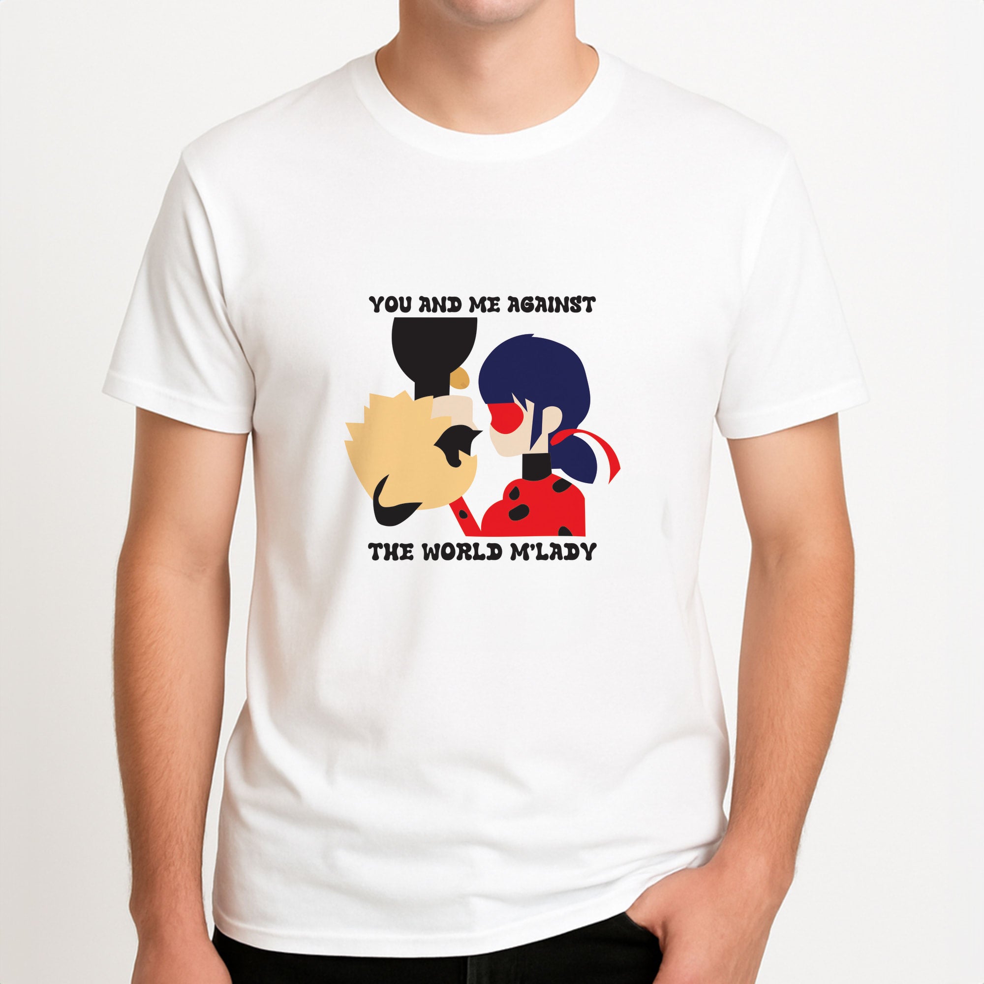 You And Me Against The World M'lady Unisex T-Shirt, worn by a male model.
