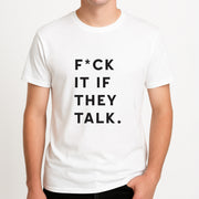 If They Talk T-Shirt 4