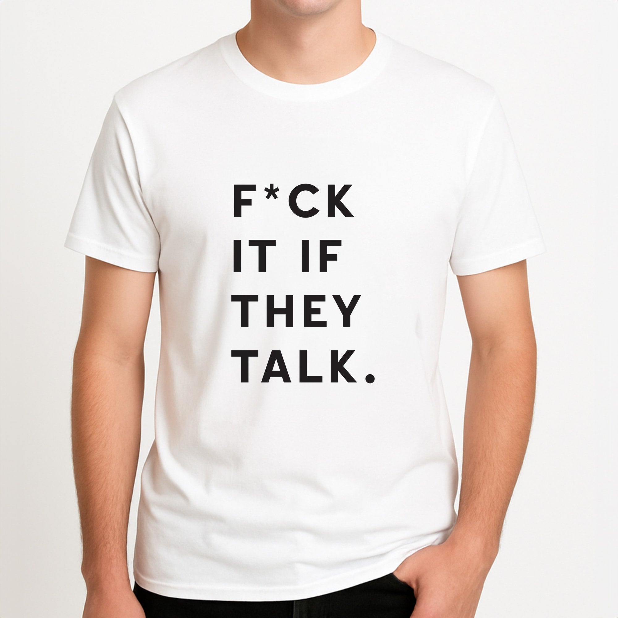 If They Talk Unisex T-Shirt, worn by a male model.