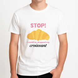 I Could've Dropped My Croissant - Memes Unisex T-Shirt, worn by a male model.