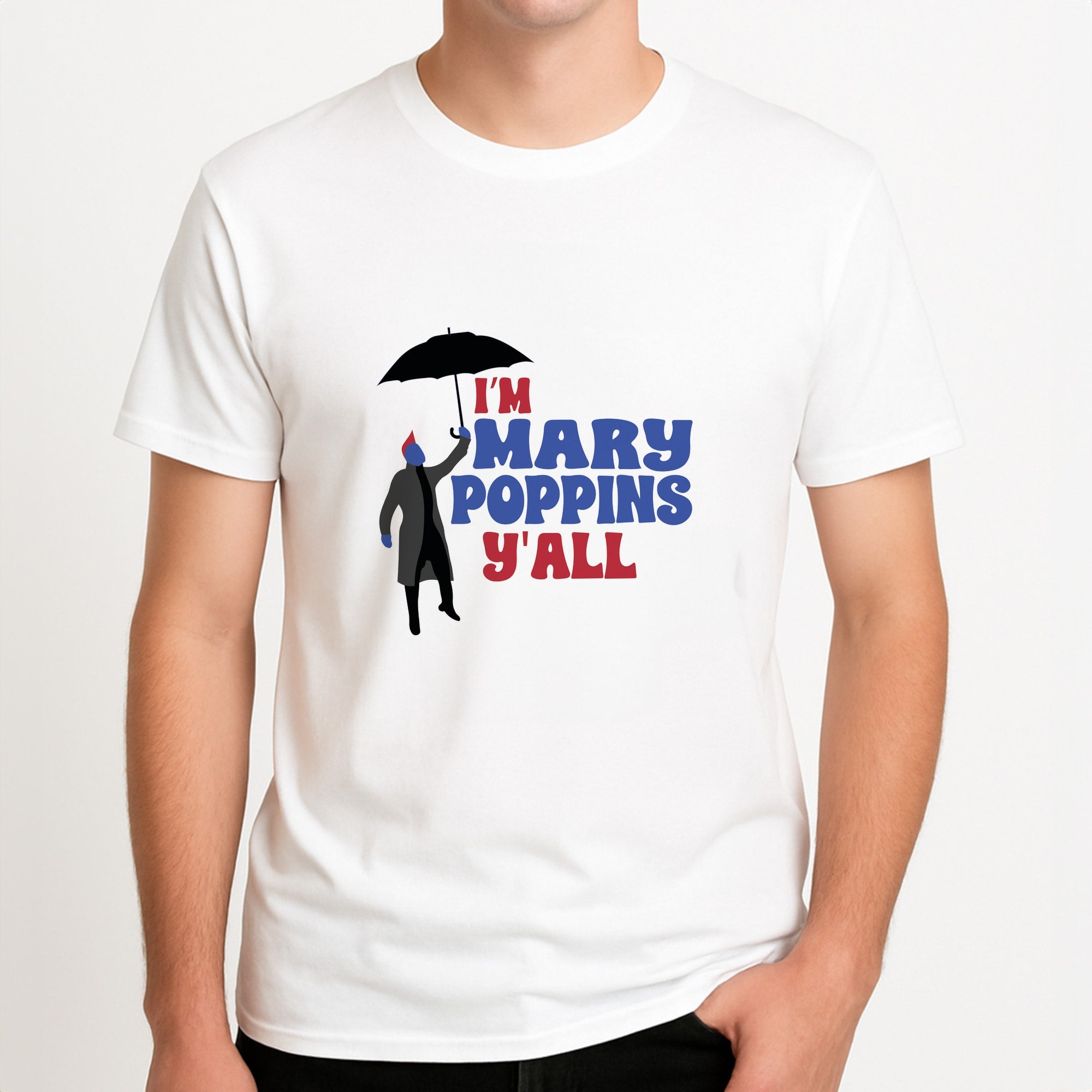 I'm Mary Poppins Y'all - GOTG Unisex T-Shirt, worn by a male model.