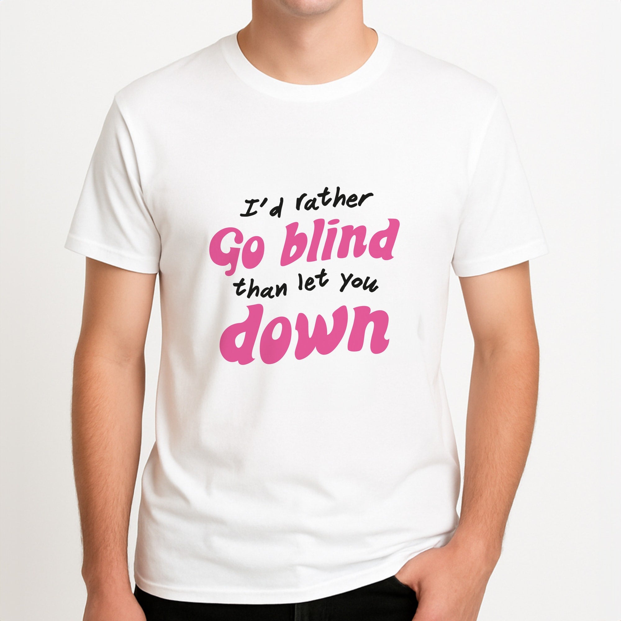 I'd Rather Go Blind Unisex T-Shirt, worn by a male model.