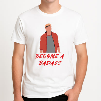 Become A Badass Unisex T-Shirt, worn by a male model.