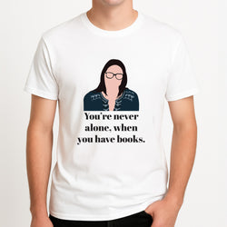 You're Never Alone, When You Have Books Unisex T-Shirt, worn by a male model.