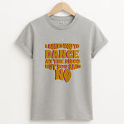 I Asked You To Dance At The Disco But You Said No - Bust Band T-Shirt 2