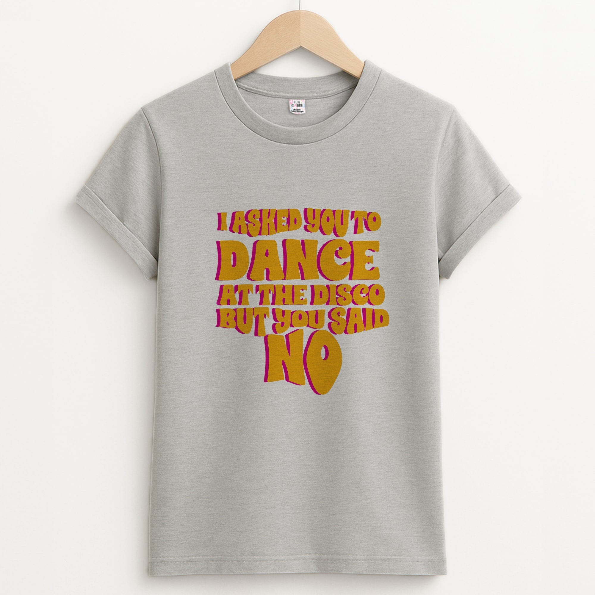 I Asked You To Dance At The Disco But You Said No - Bust Band Unisex Grey T-Shirt