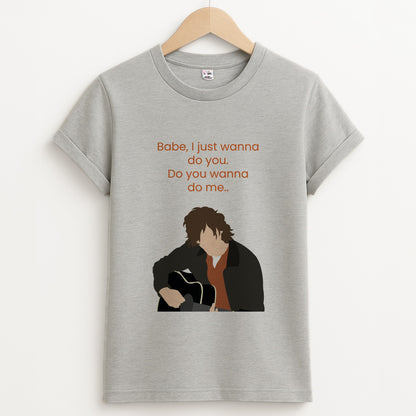 Babe I Just Wanna.. Unisex Grey T-Shirt