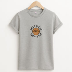 Catch You On The Flippity Flip Unisex Grey T-Shirt