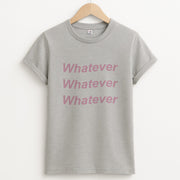 Whatever, Whatever, Whatever T-Shirt 2