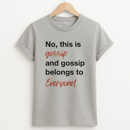Gossip Belongs To Everyone Unisex Grey T-Shirt