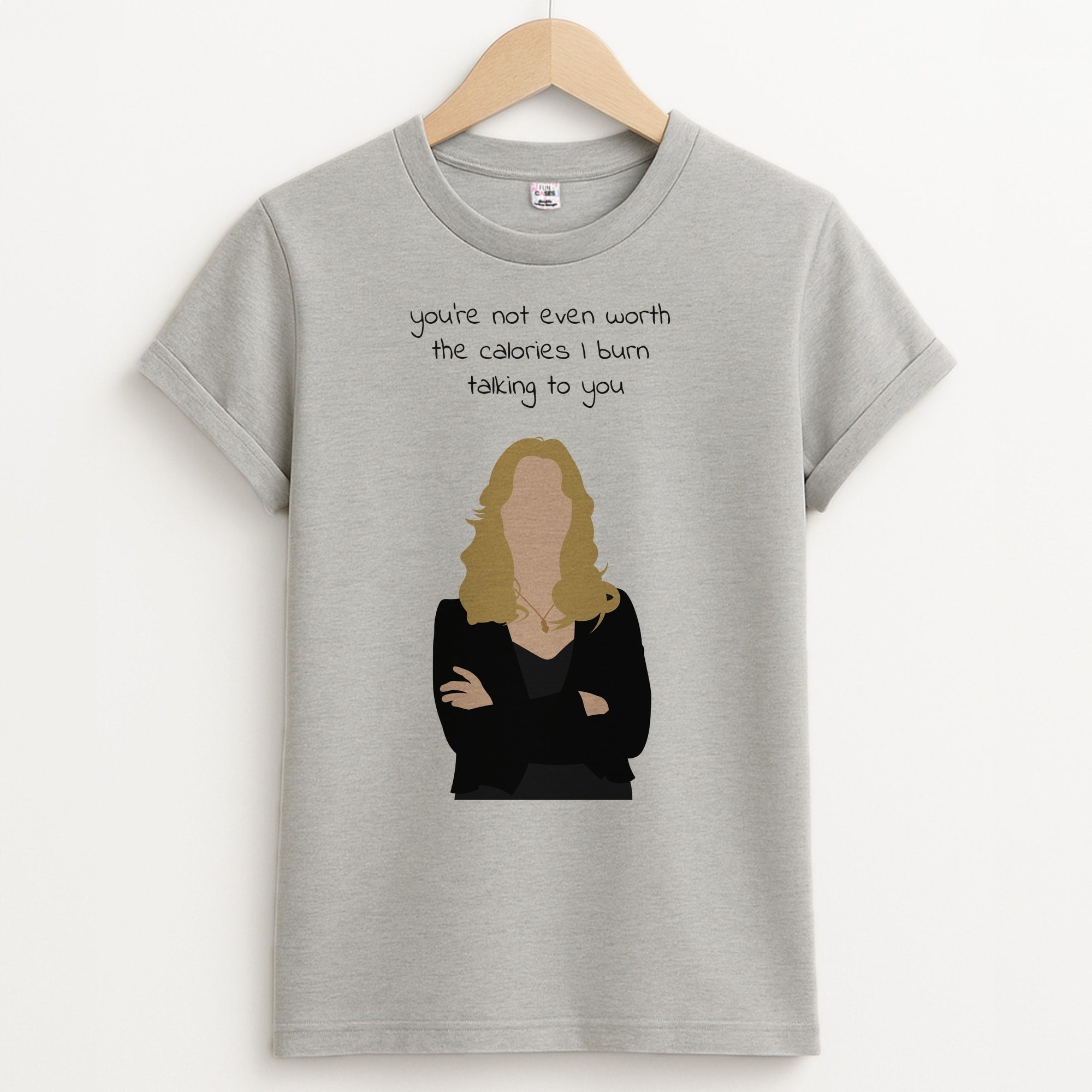 You're Not Even Worth The Calories I Burn Talking To You - VD Unisex Grey T-Shirt