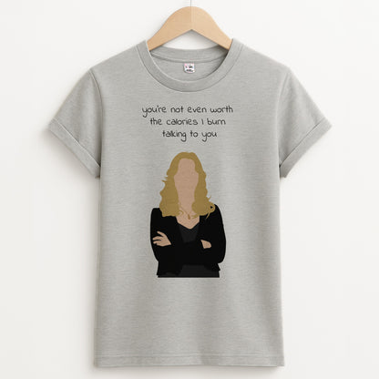 You're Not Even Worth The Calories I Burn Talking To You - VD Unisex Grey T-Shirt