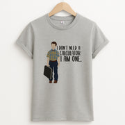 I Don't Need A Calculator - Sheldon T-Shirt 2