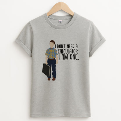 I Don't Need A Calculator - Sheldon Unisex Grey T-Shirt
