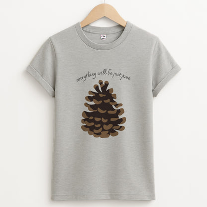 Everything Will Be Just Pine - Autumn Unisex Grey T-Shirt