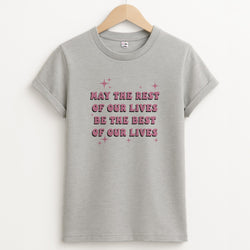 Best Of Our Lives T-Shirt