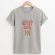 Shit On It - FND T-Shirt 2