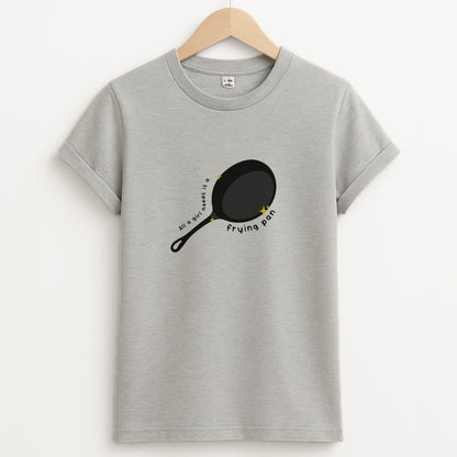 All A Girl Needs Is A Frying Pan Unisex Grey T-Shirt
