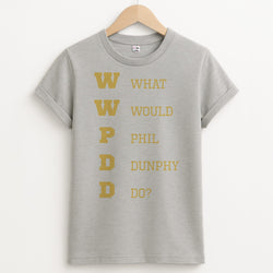 What Would Phil Do? Unisex Grey T-Shirt