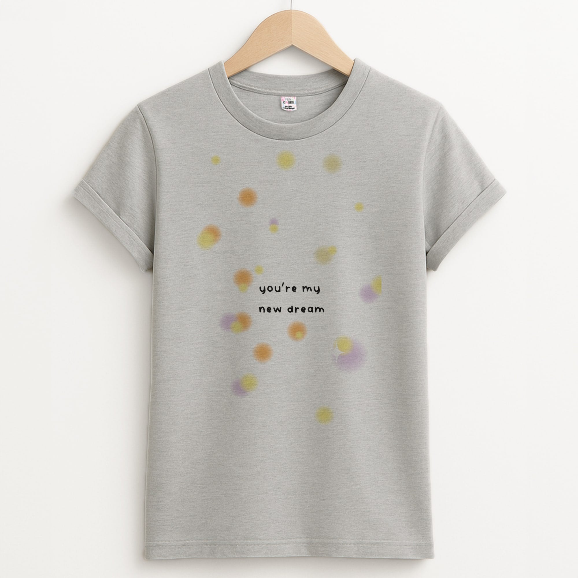You're My New Dream Unisex Grey T-Shirt