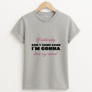 If Saturday Don't Come Soon T-Shirt 2