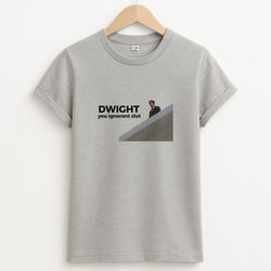 Dwight, You Ignorant Slut T-Shirt