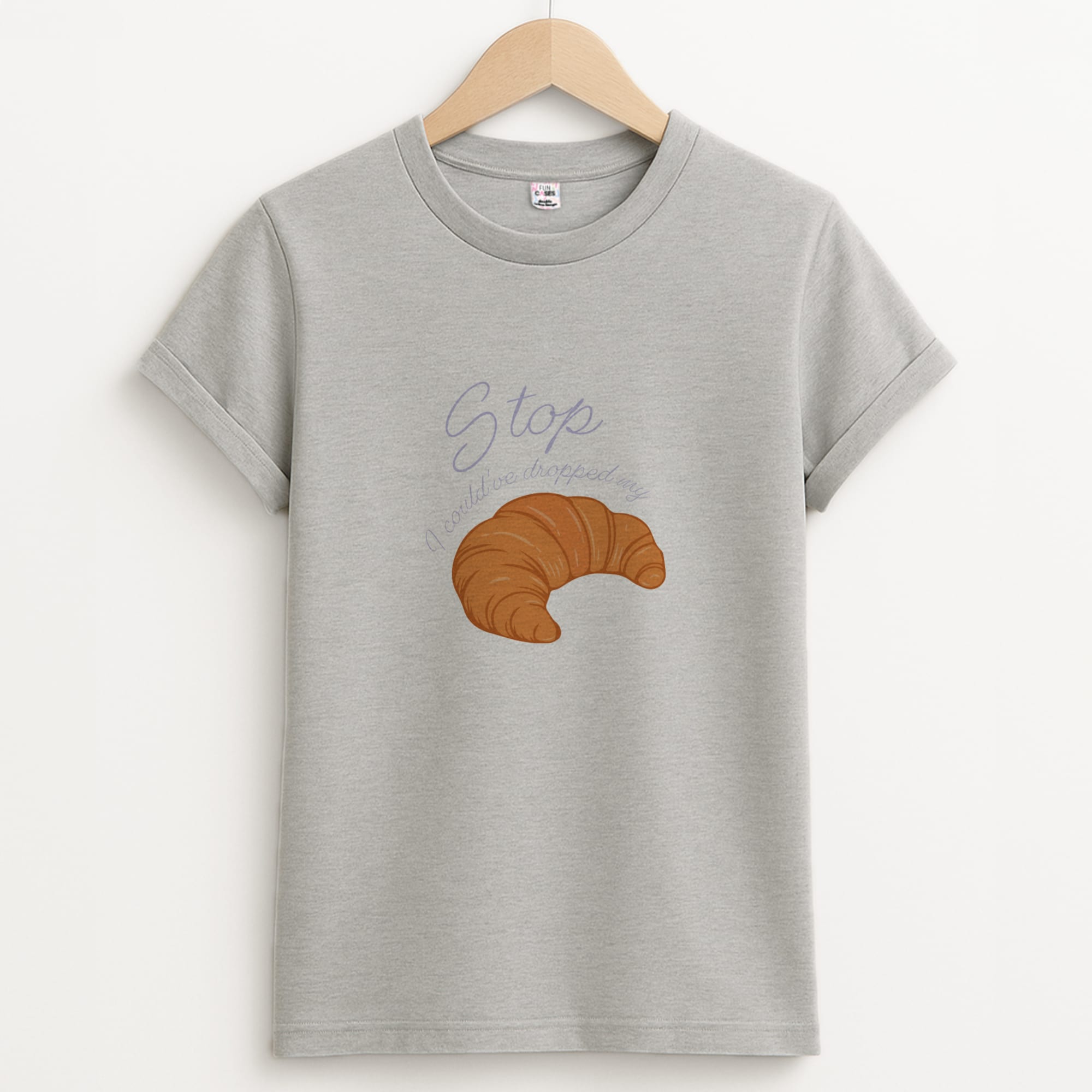Stop I Could Have Dropped My Croissant - TikTok Unisex Grey T-Shirt