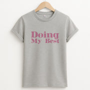 Doing My Best T-Shirt 2