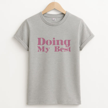 Doing My Best Unisex Grey T-Shirt