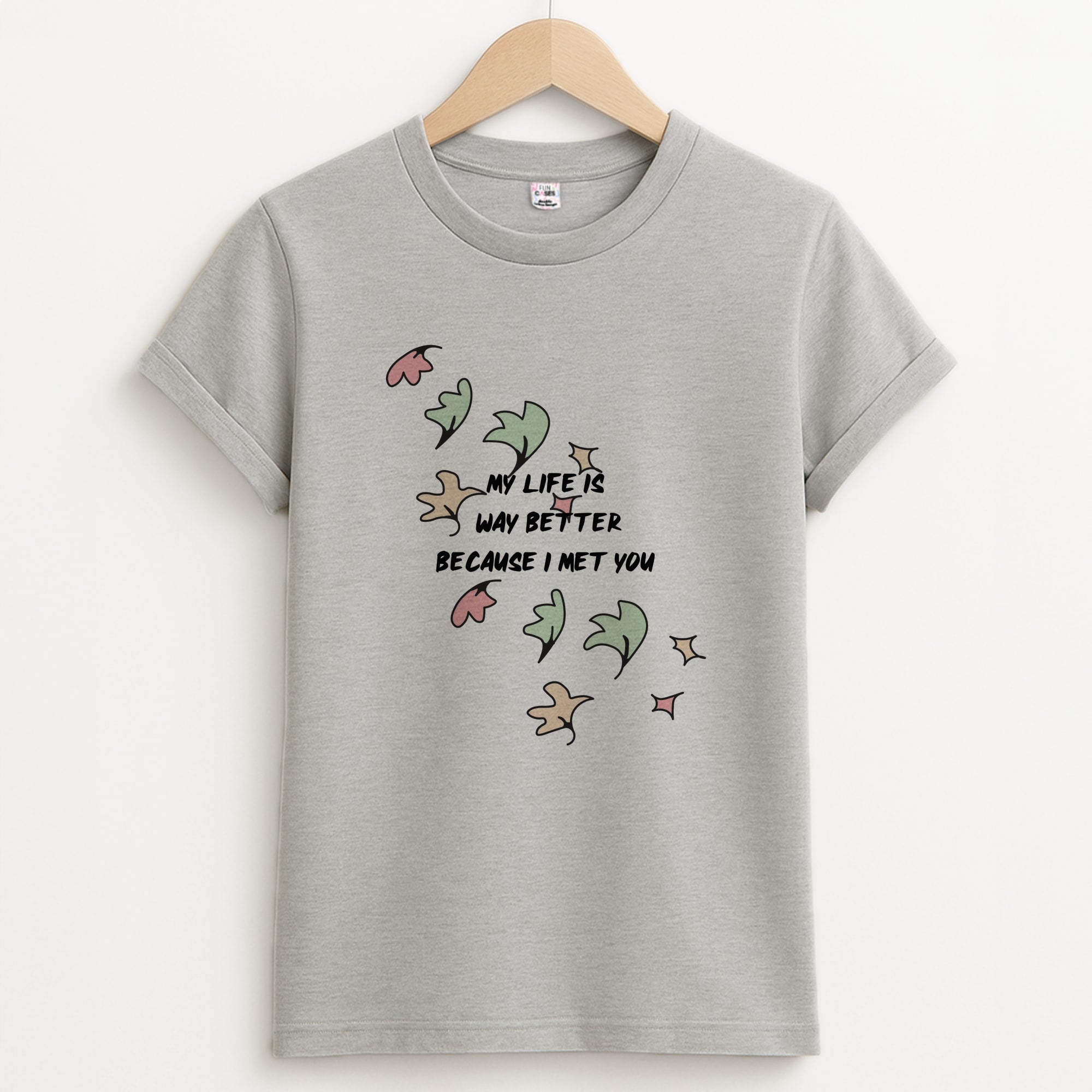 My Life Is Way Better Because I Met You - Heart TV Unisex Grey T-Shirt