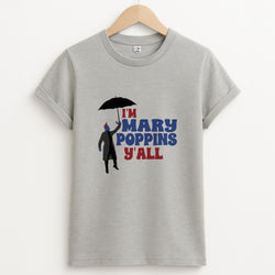 I'm Mary Poppins Y'all - GOTG Unisex Grey T-Shirt
