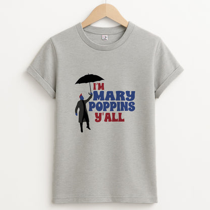 I'm Mary Poppins Y'all - GOTG Unisex Grey T-Shirt