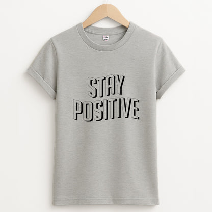 Stay Positive  Unisex Grey T-Shirt