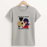 You And Me Against The World M'lady T-Shirt 2
