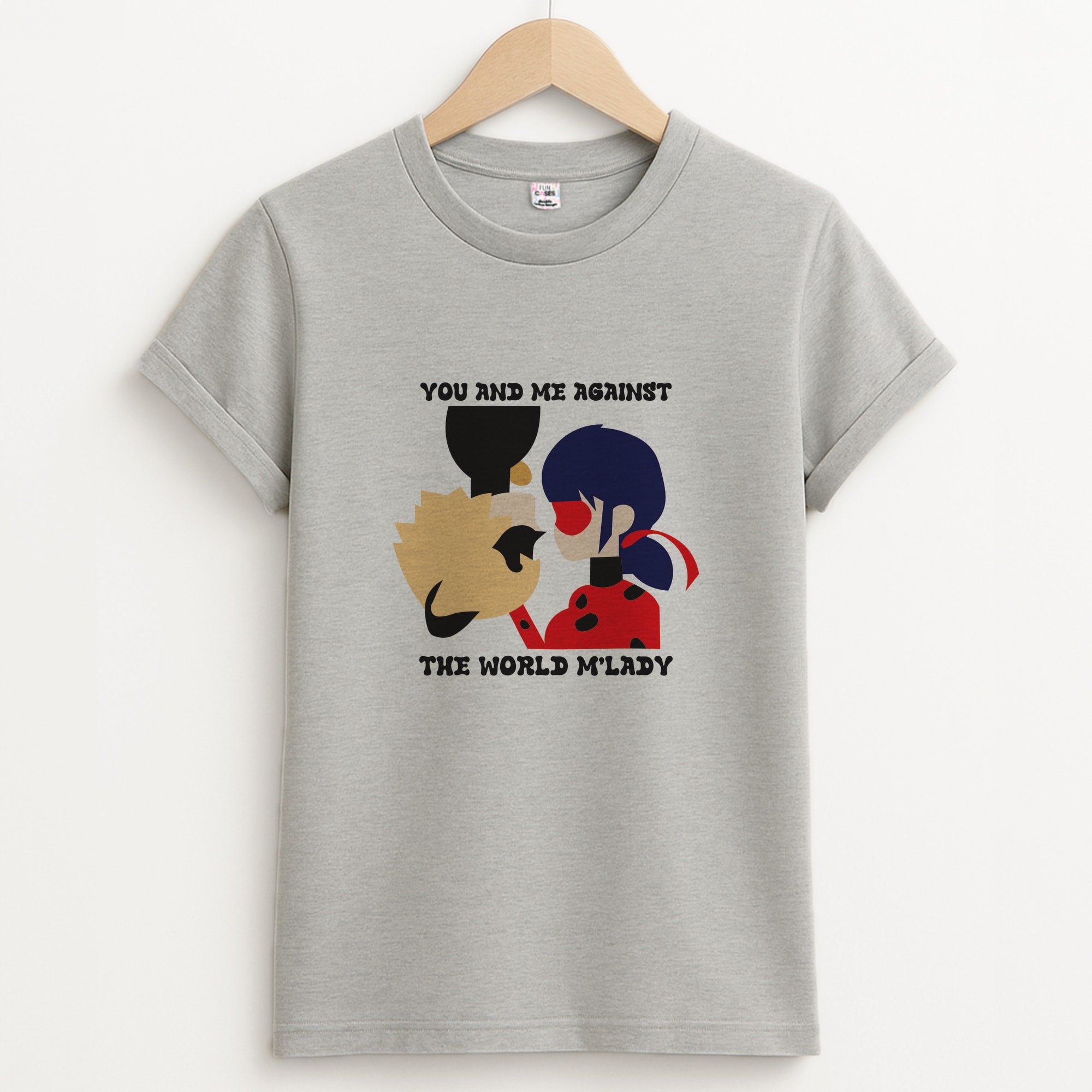 You And Me Against The World M'lady Unisex Grey T-Shirt