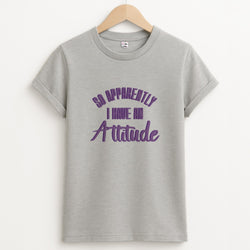 Apprently I Have An Attitude - Funny Quotes Unisex Grey T-Shirt