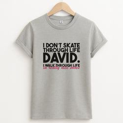I Don't Skate Through Life David Unisex Grey T-Shirt
