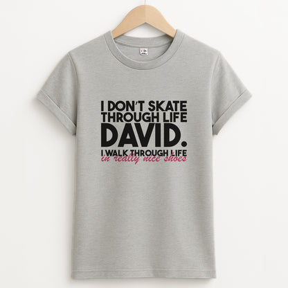 I Don't Skate Through Life David Unisex Grey T-Shirt