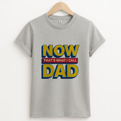 Now That's What I Call Dad - Father's Day Unisex Grey T-Shirt