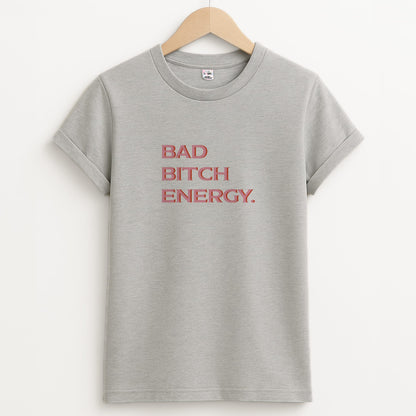 Bad Bitch Energy - Hot Girl Summer Unisex Grey T-Shirt
