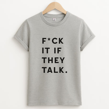 If They Talk Unisex Grey T-Shirt