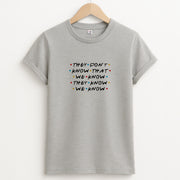 They Dont Know That We Know T-Shirt 2