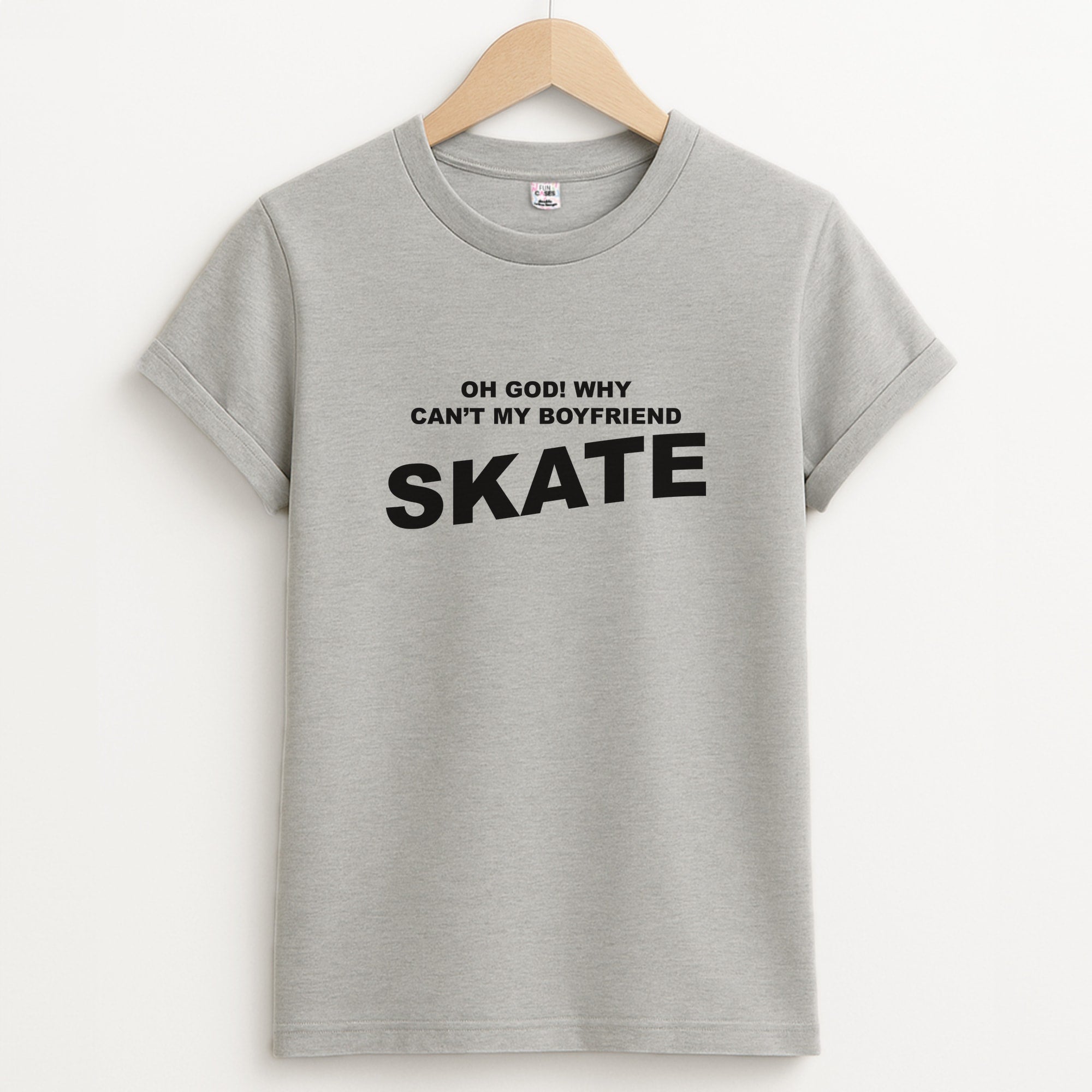 Why Can't My Boyfriend Skate? - Skate Aesthetic  Unisex Grey T-Shirt