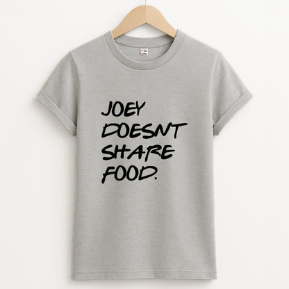 Joey Doesn't Share Food, Black Unisex Grey T-Shirt
