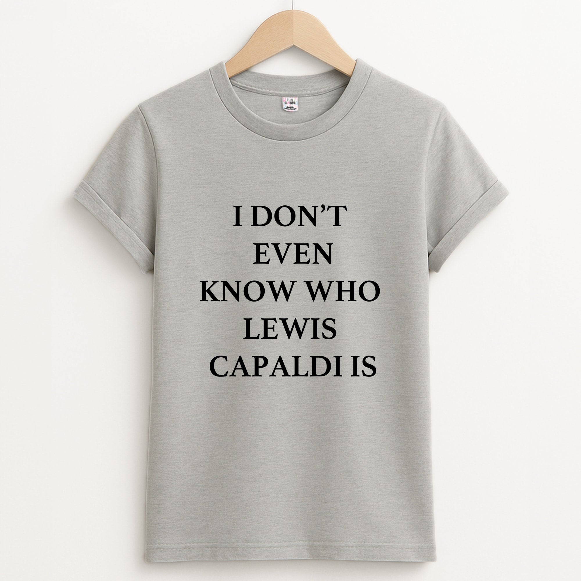 I Don't Even Know - Lewis Capaldi Grey Unisex T-Shirt