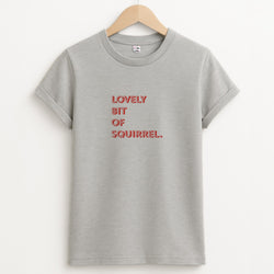 Lovely Bit Of Squirrel - FND Unisex Grey T-Shirt