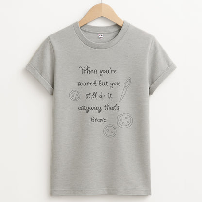 That's Brave Unisex Grey T-Shirt
