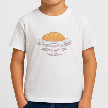 My Soulmate Might Actually Be Carbs Boys T-Shirt